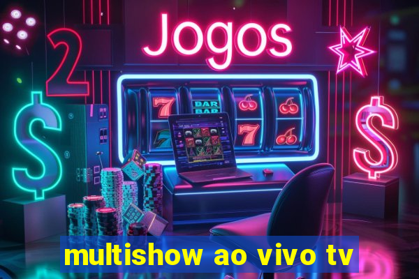 multishow ao vivo tv